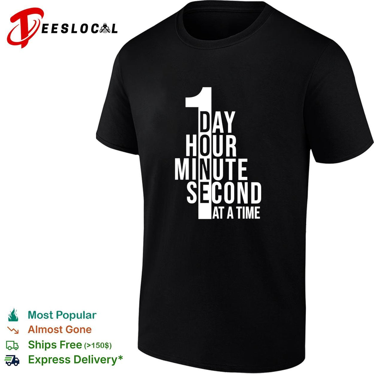 1 Day hour minute second at a time shirt