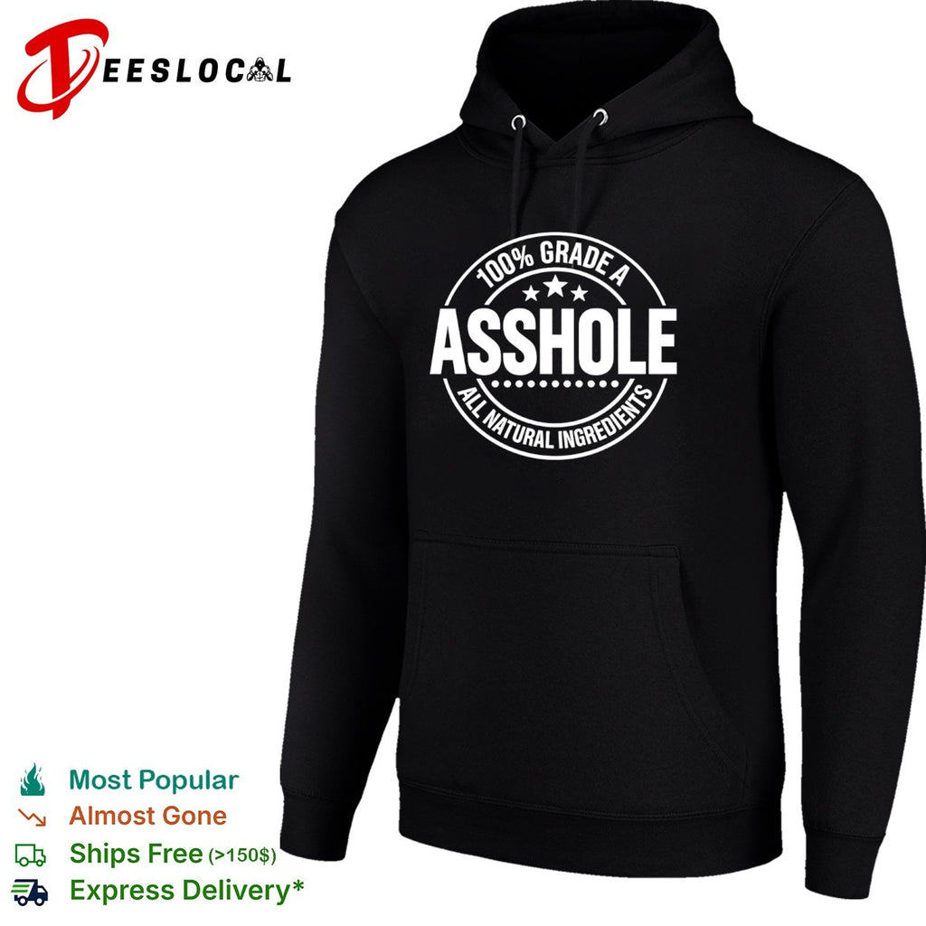 100 percent grade A asshole all natural ingredients star badge shirt