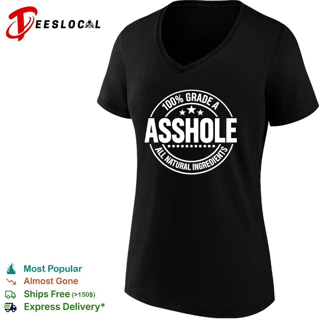 100 percent grade A asshole all natural ingredients star badge shirt