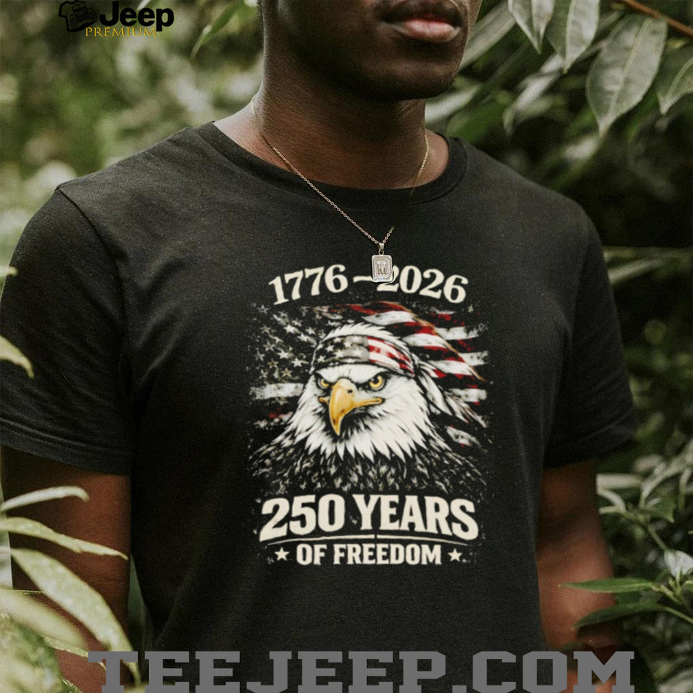 1776 2026 250 Years Of Freedom American Eagle USA Semiquincentennial T Shirt