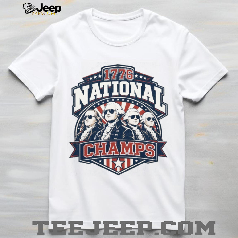 1776 National Champs Founding Fathers Patriotic Graphic Shirt