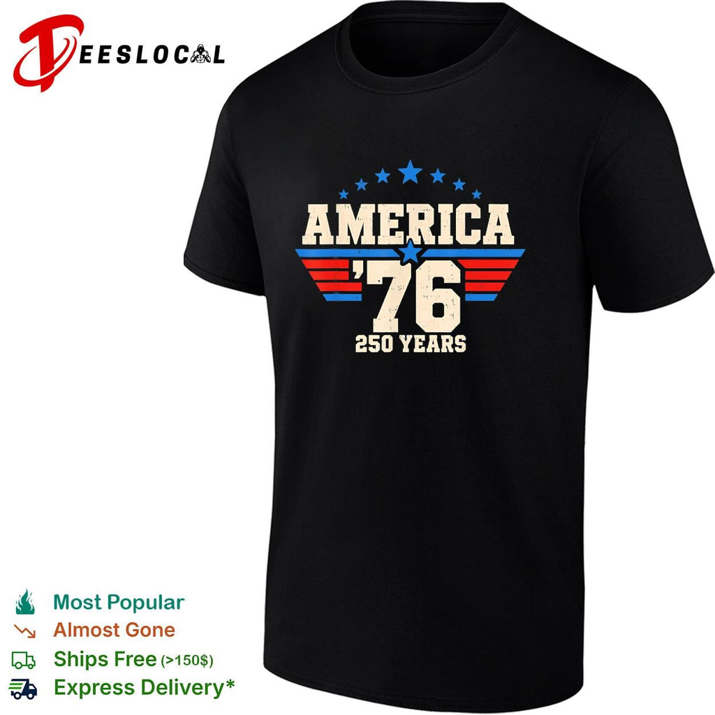 America ’76 250 years star and stripes patriotic shirt