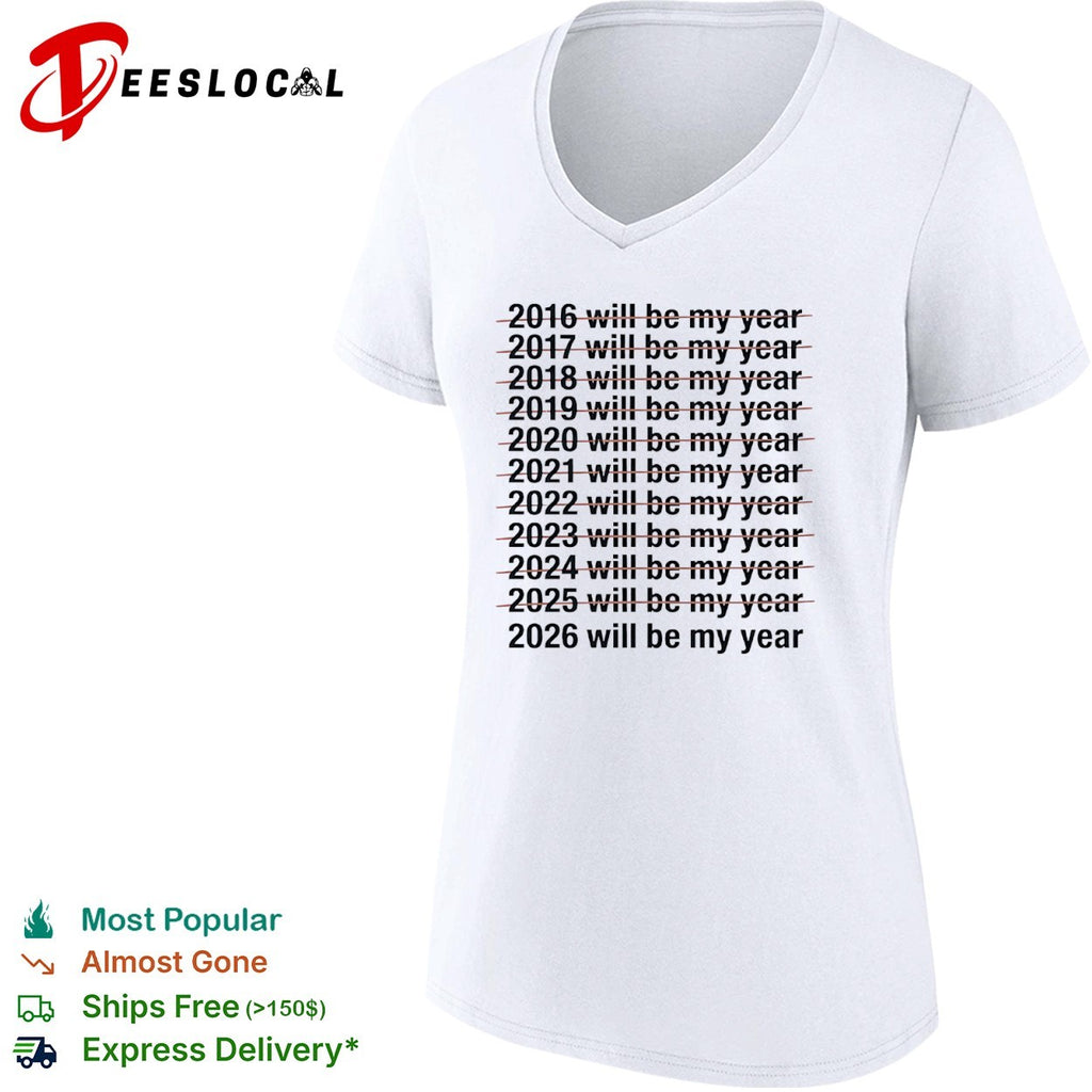 2016 to 2026 will be my year shirt