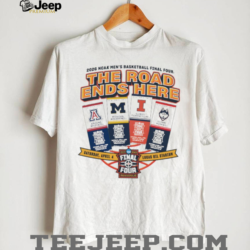 2026 NCAA Men’s Basketball Final Four The Road Ends Here Teams T Shirt