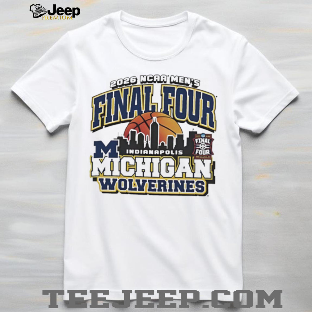 2026 NCAA Men’s Final Four Indianapolis Michigan Wolverines Basketball T Shirt