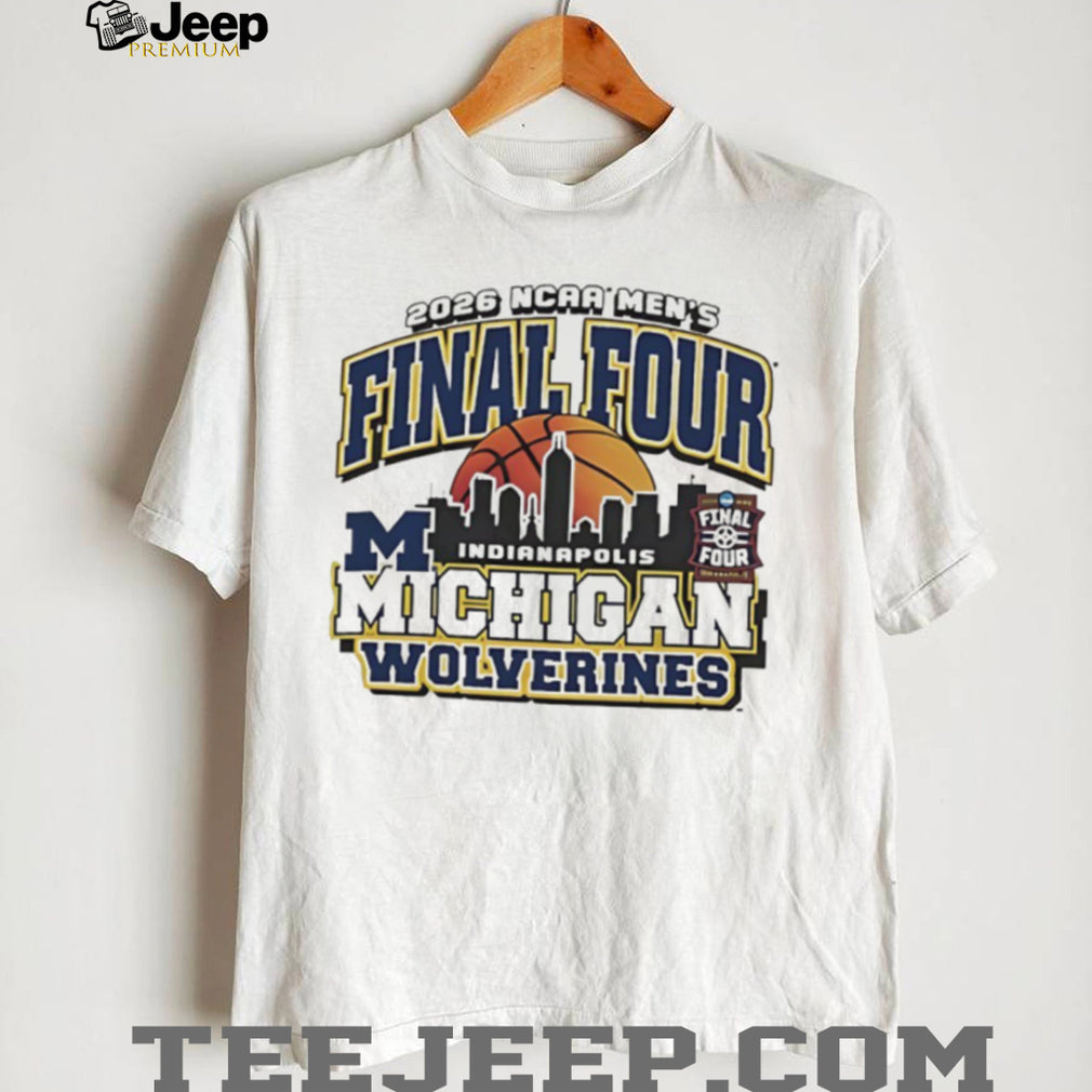 2026 NCAA Men’s Final Four Indianapolis Michigan Wolverines Basketball T Shirt