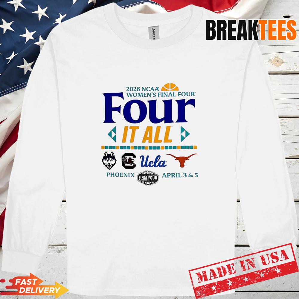 2026 NCAA Women’s Final Four Four It All Phoenix Arizona 2026 T-Shirt