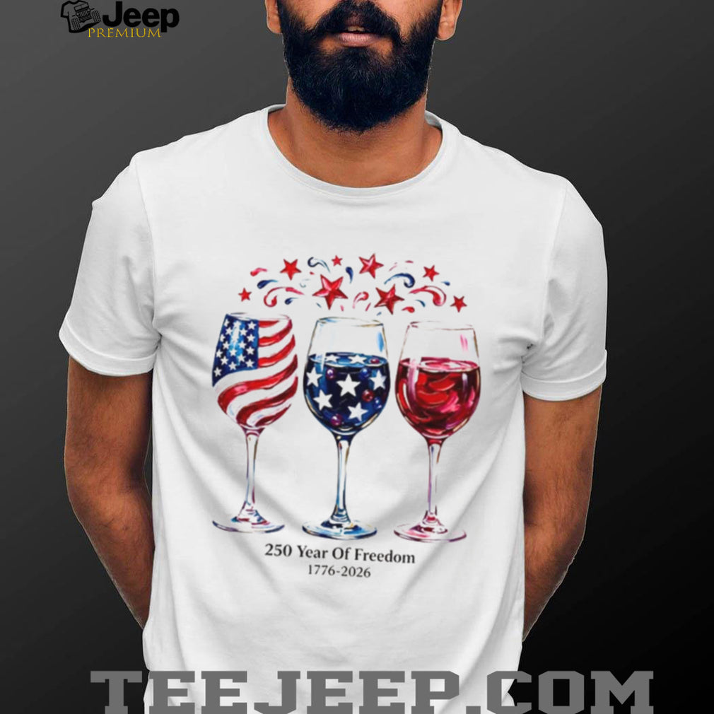 250 Year Of Freedom 1776 2026 American Flag Wine Glass Shirt