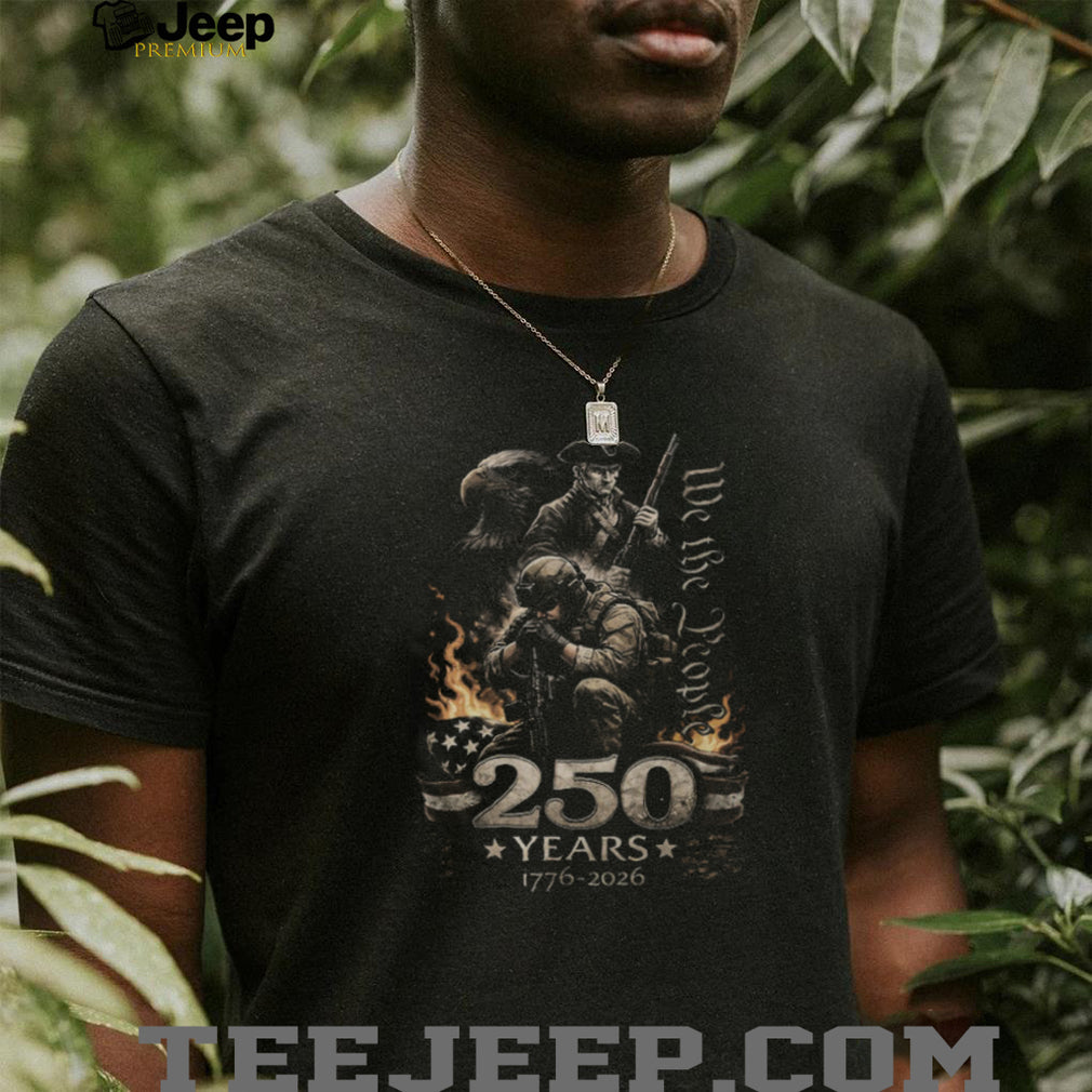 250 Years We The People 1776 2026 American Patriot Soldier T Shirt