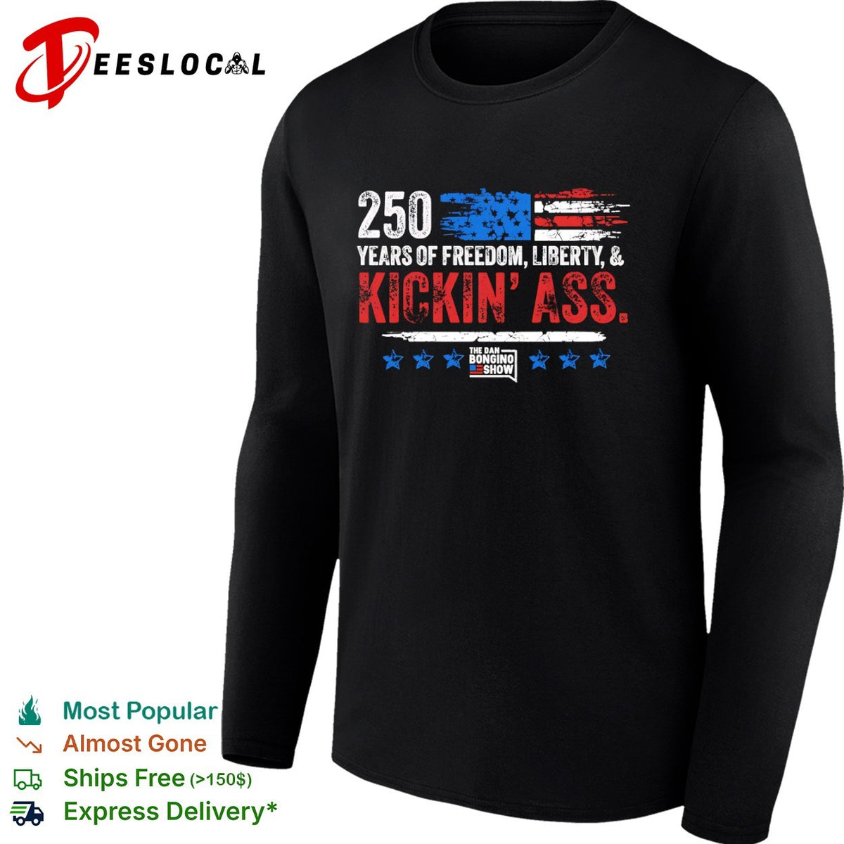 250 Years of Freedom Liberty and Kickin Ass The Dan Bongino Show American shirt