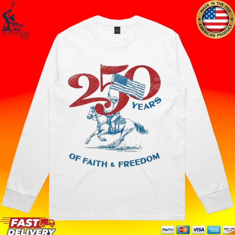 250 Years Of Faith & Freedom T-shirt