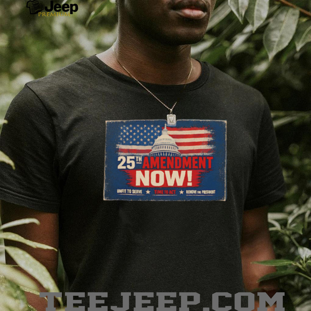 25th Amendment Now US Capitol Flag Political T Shirt
