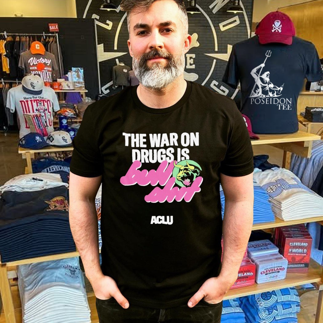The War On Drugs Is Aclu T-shirt