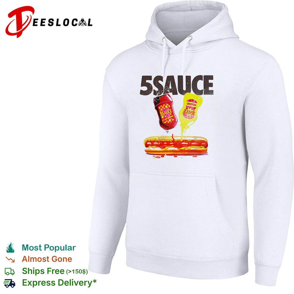 5 Sauce Hot Dog it is not ketchup and yellow mustard food shirt