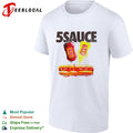 5 Sauce Hot Dog it is not ketchup and yellow mustard food shirt