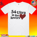 54 Ultra Is For Lovers T-shirt