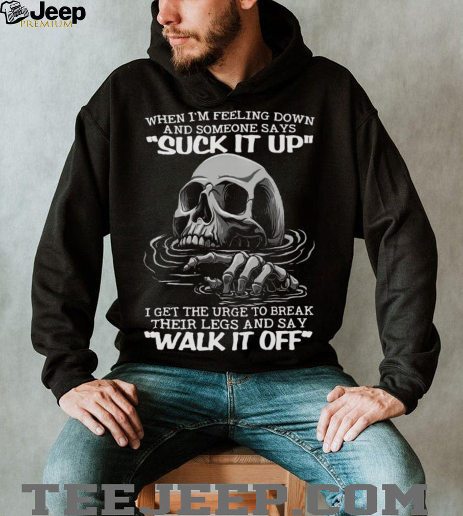 Sinking Skull Break Their Legs And Say Walk It Off Sarcastic T Shirt