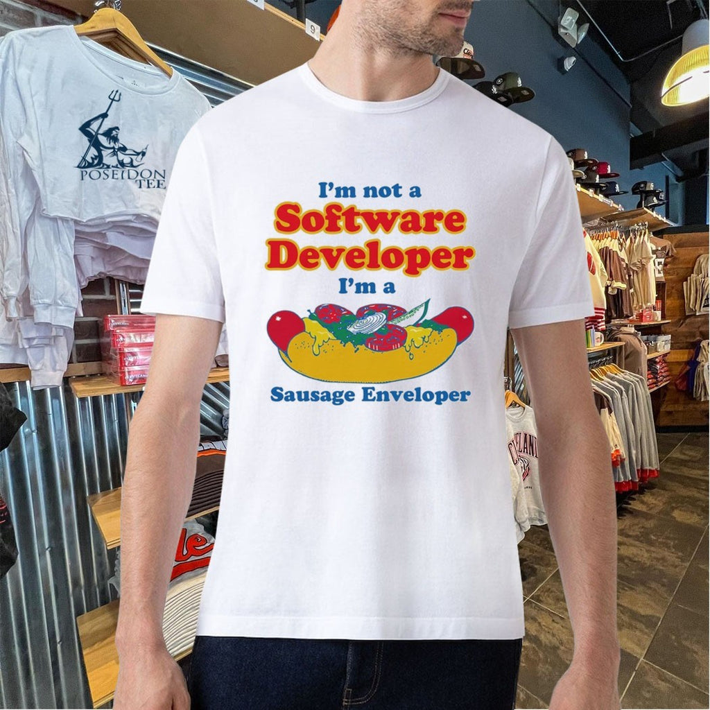 I’m Not A Software Developer I’m A Sausage Enveloper T-shirt