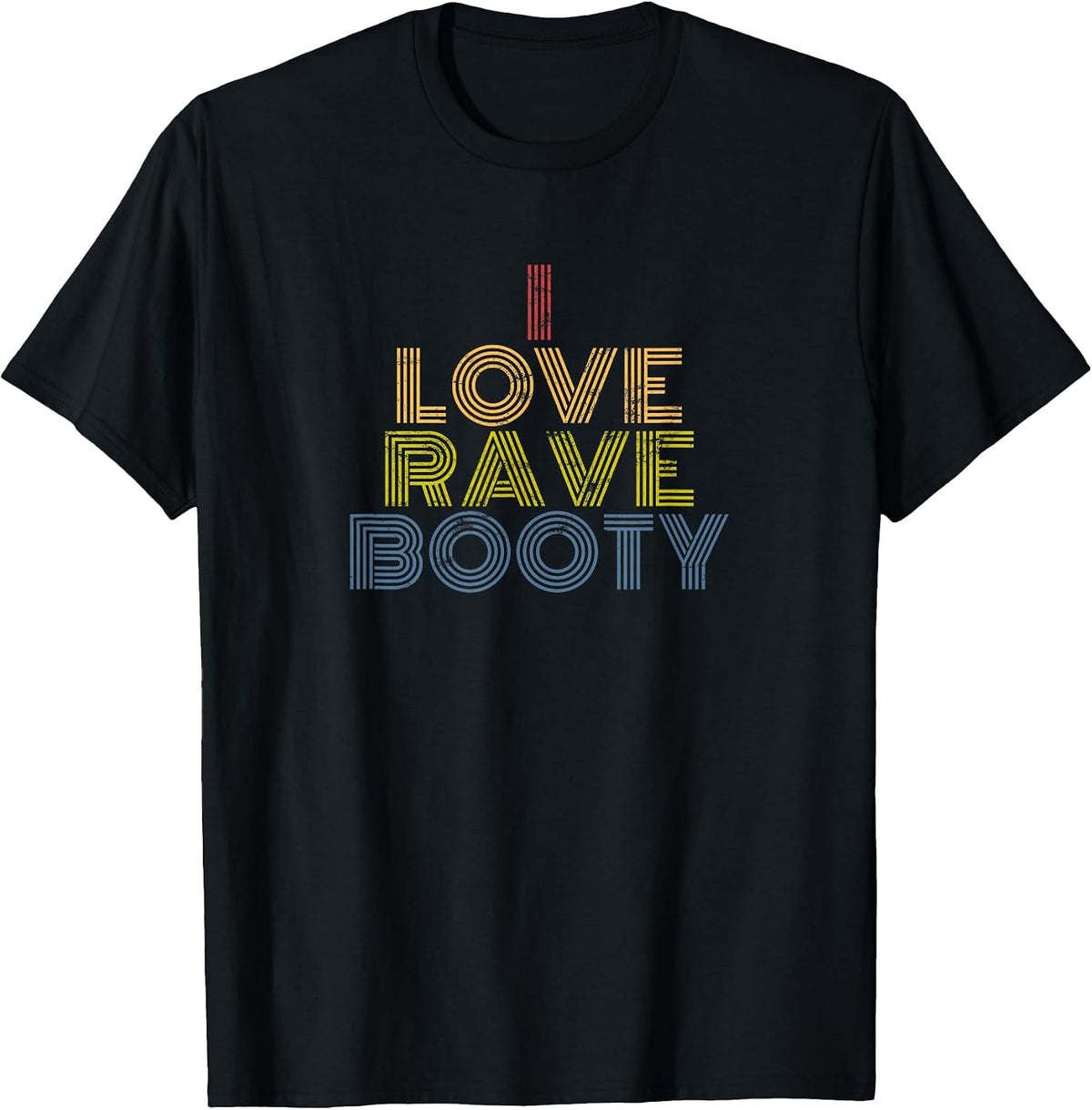 I Love Rave Booty EDM Festival Retro Vibes Merch