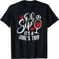 Oh Sip It's A Girl's Trip Matching Family Friends