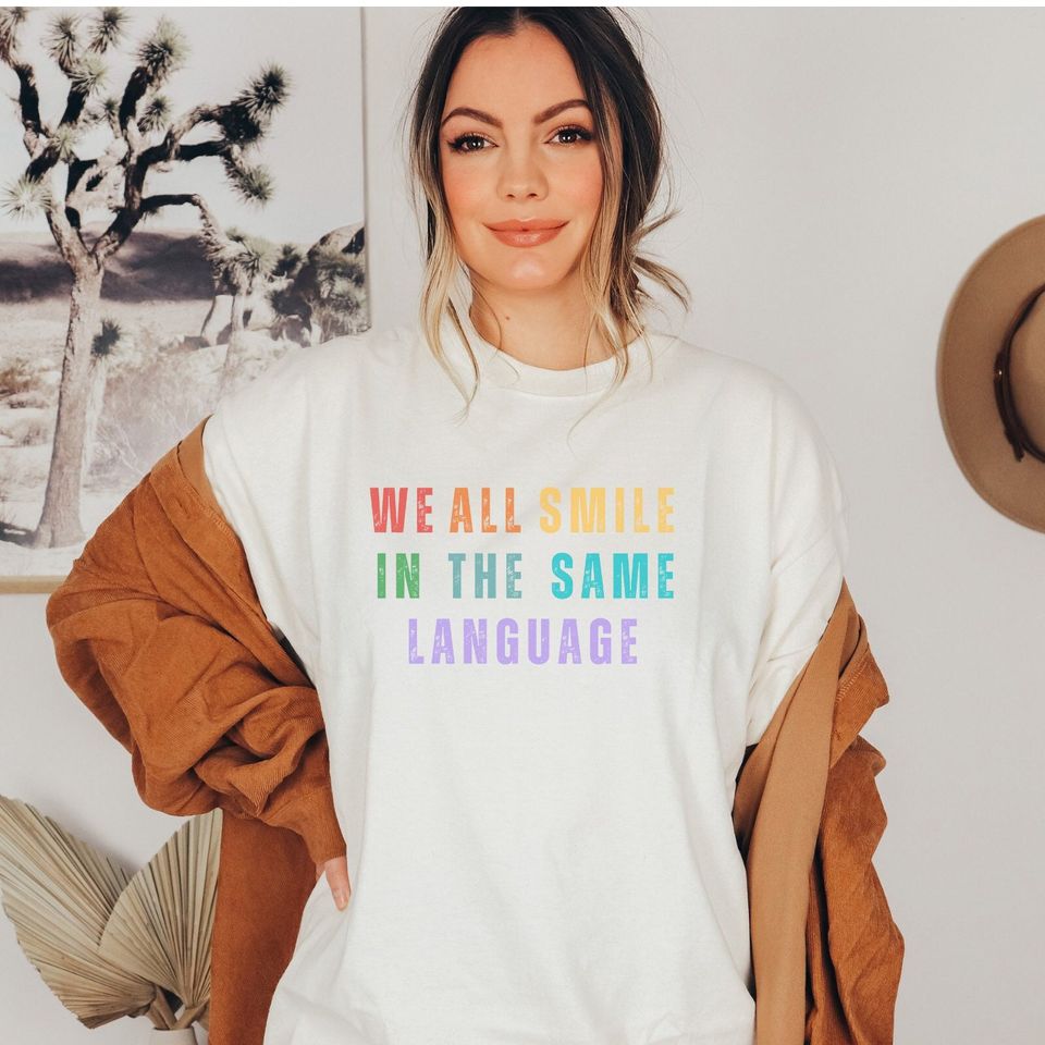 ESL Teacher Shirt | Cute Gift for ESL Teacher, Gift for Female Teacher, Language Teacher Shirt, We All Smile in the Same Language