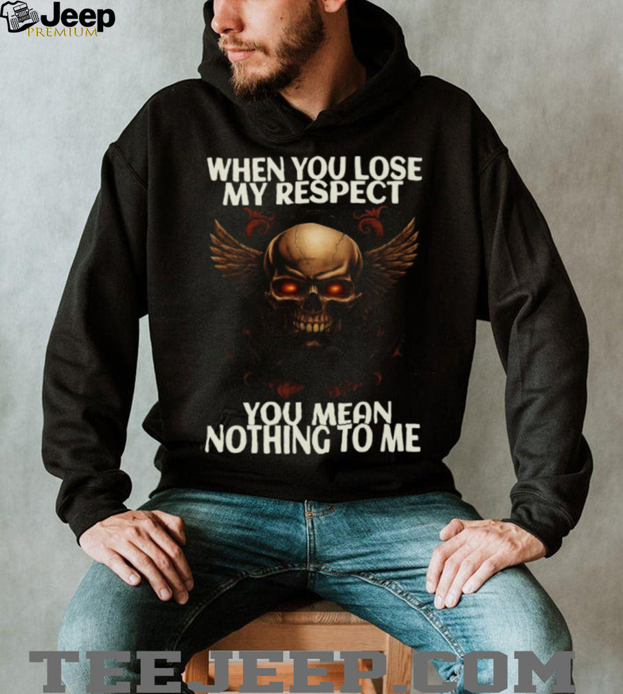 Winged Skull With Chains When You Lose My Respect Biker T Shirt