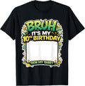Bruh It's My 10th Birthday Sign My Shirt Merch