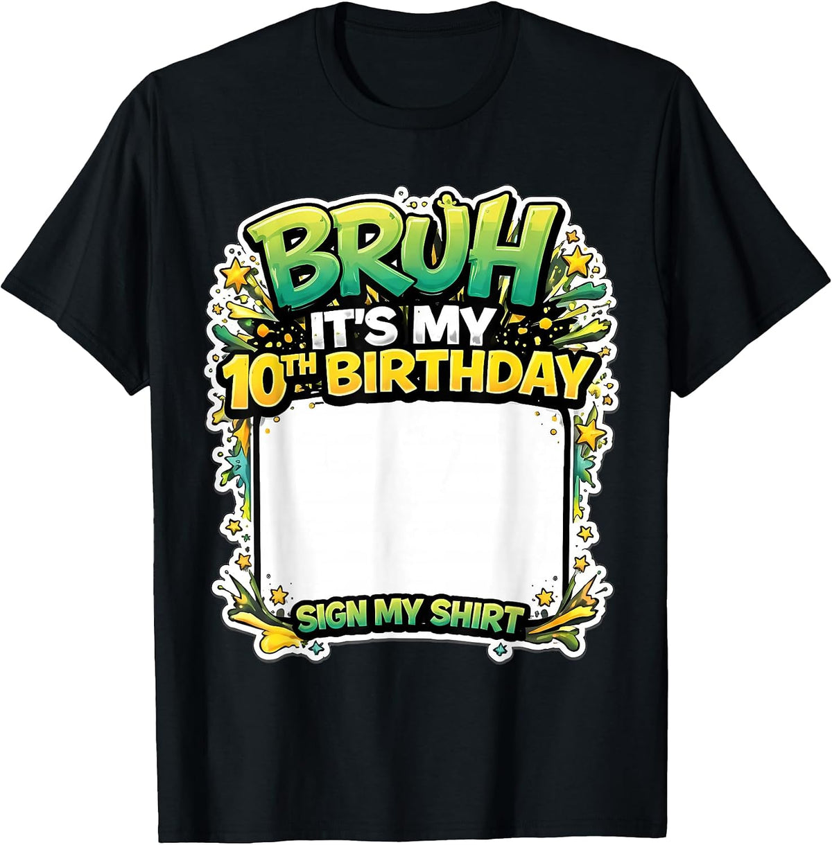 Bruh It's My 10th Birthday Sign My Shirt Merch