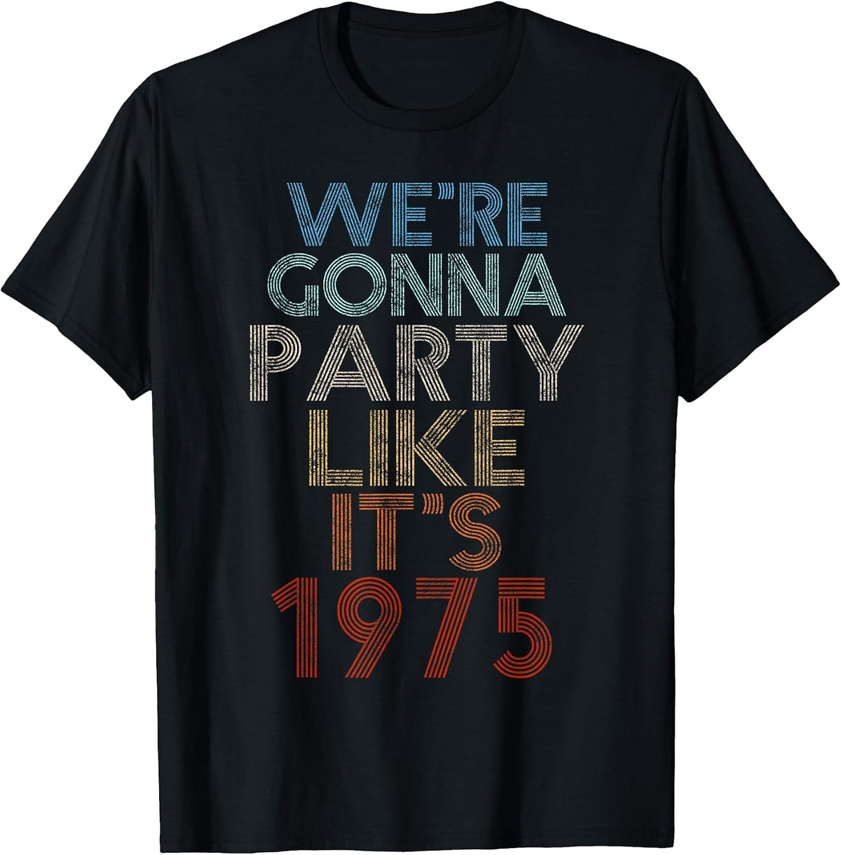 We're Gonna Party Like It's 1975 Birthday Merch