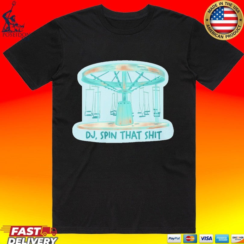 DJ Spin That Shit T-shirt