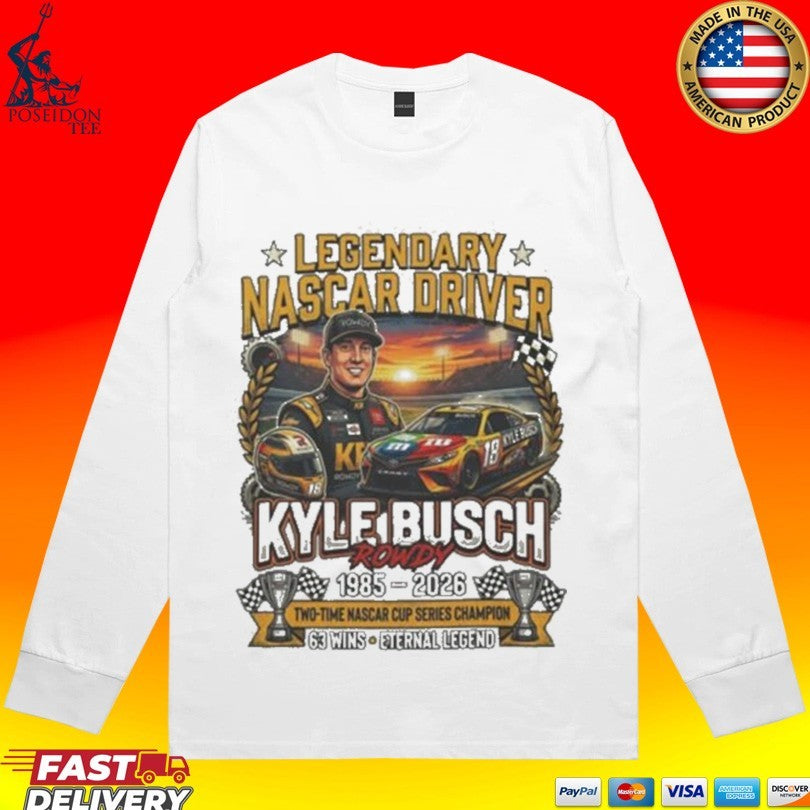 Legendary Driver Kyle Busch Rowdy 1985 2026 T-shirt