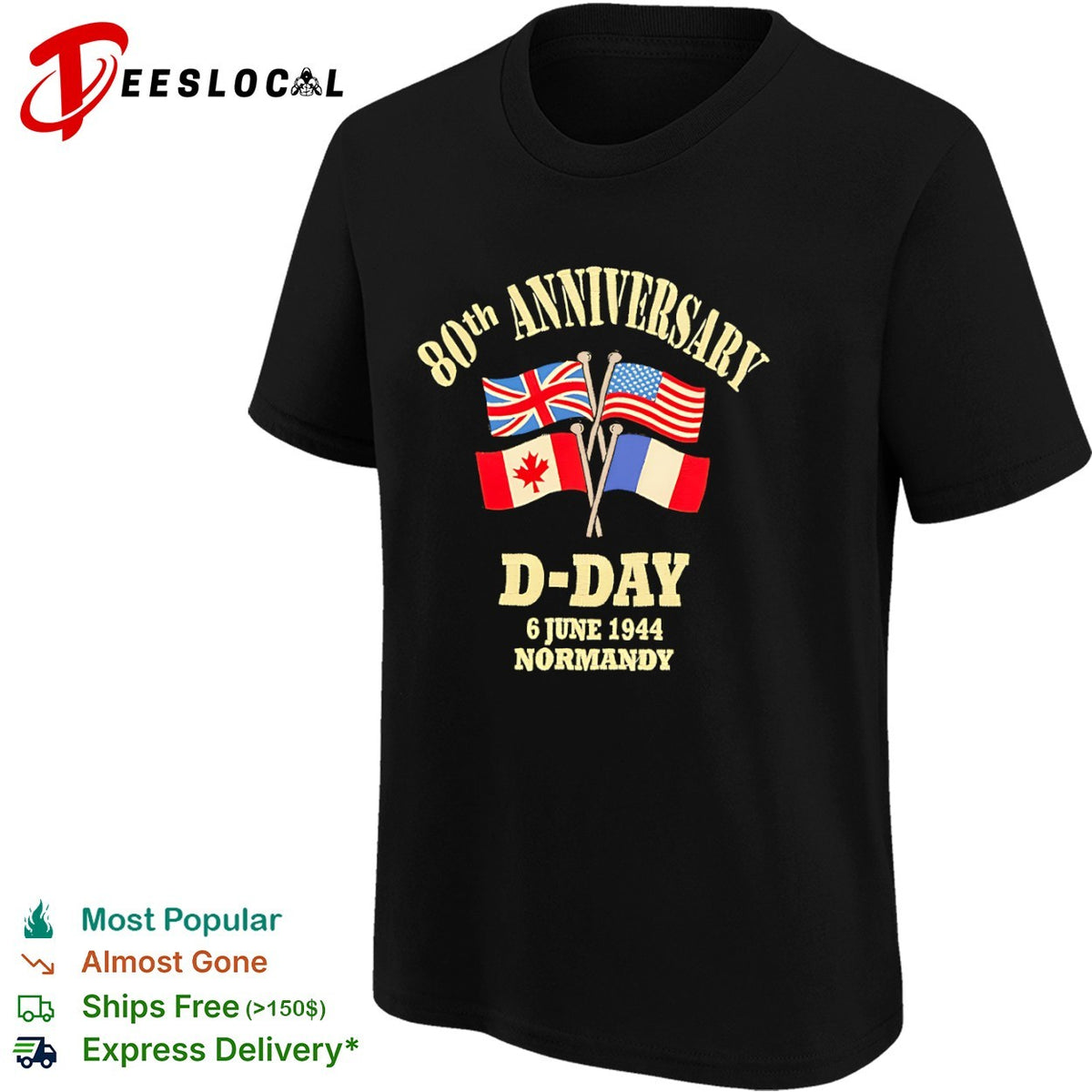 80th Anniversary D Day 6 June 1944 Normandy United Kingdom USA Canada France shirt