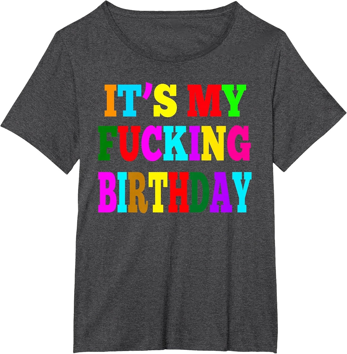It's My Fucking Birthday Funny Happy Birthday Gift