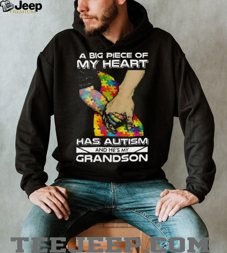 A Big Piece Of My Heart Has Autism And He’s My Grandson Holding Hands T Shirt