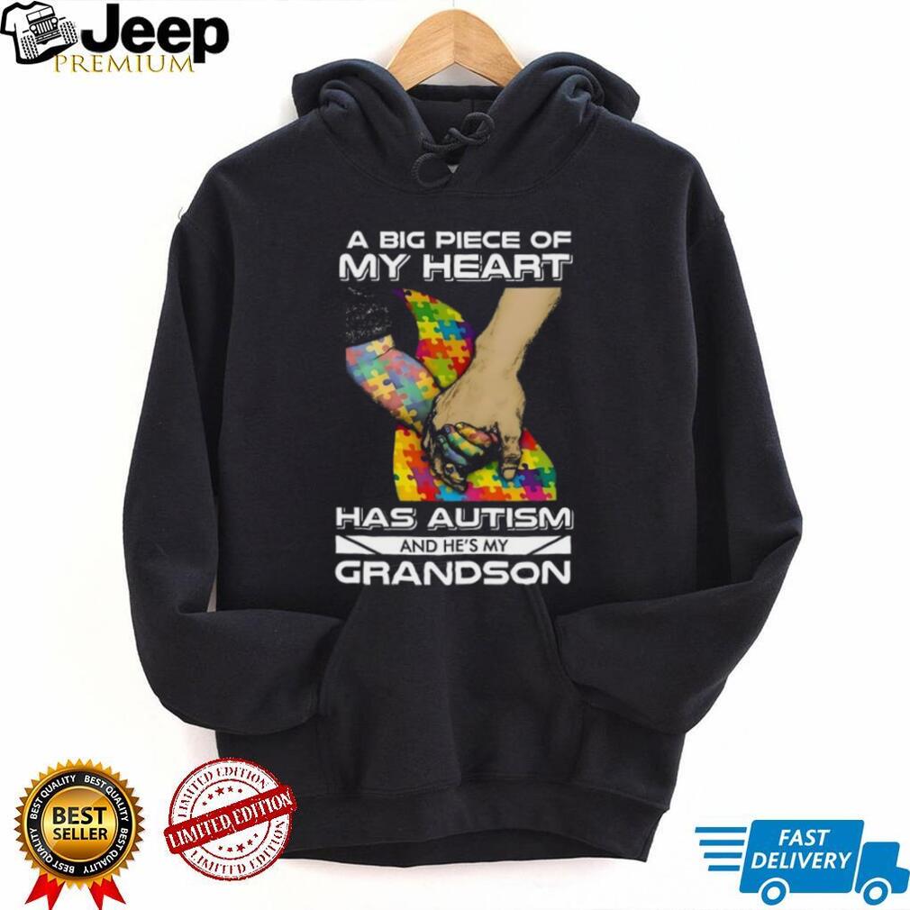 A Big Piece Of My Heart Has Autism And He’s My Grandson Holding Hands T Shirt