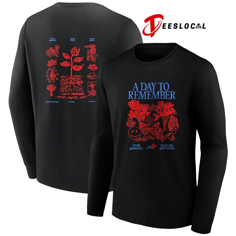 A Day To Remember I’m not gonna wait to give you your flowers graphic shirt