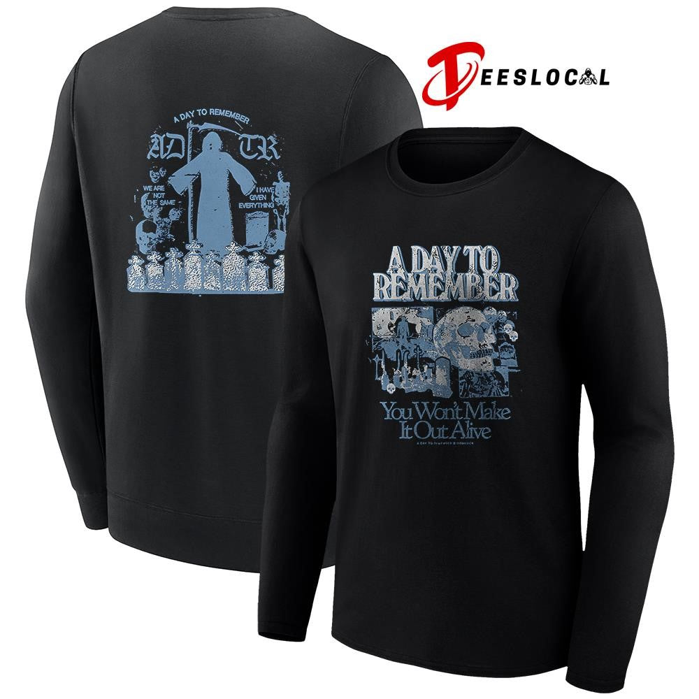 A Day To Remember you won’t make it out alive we are not the same graphic shirt