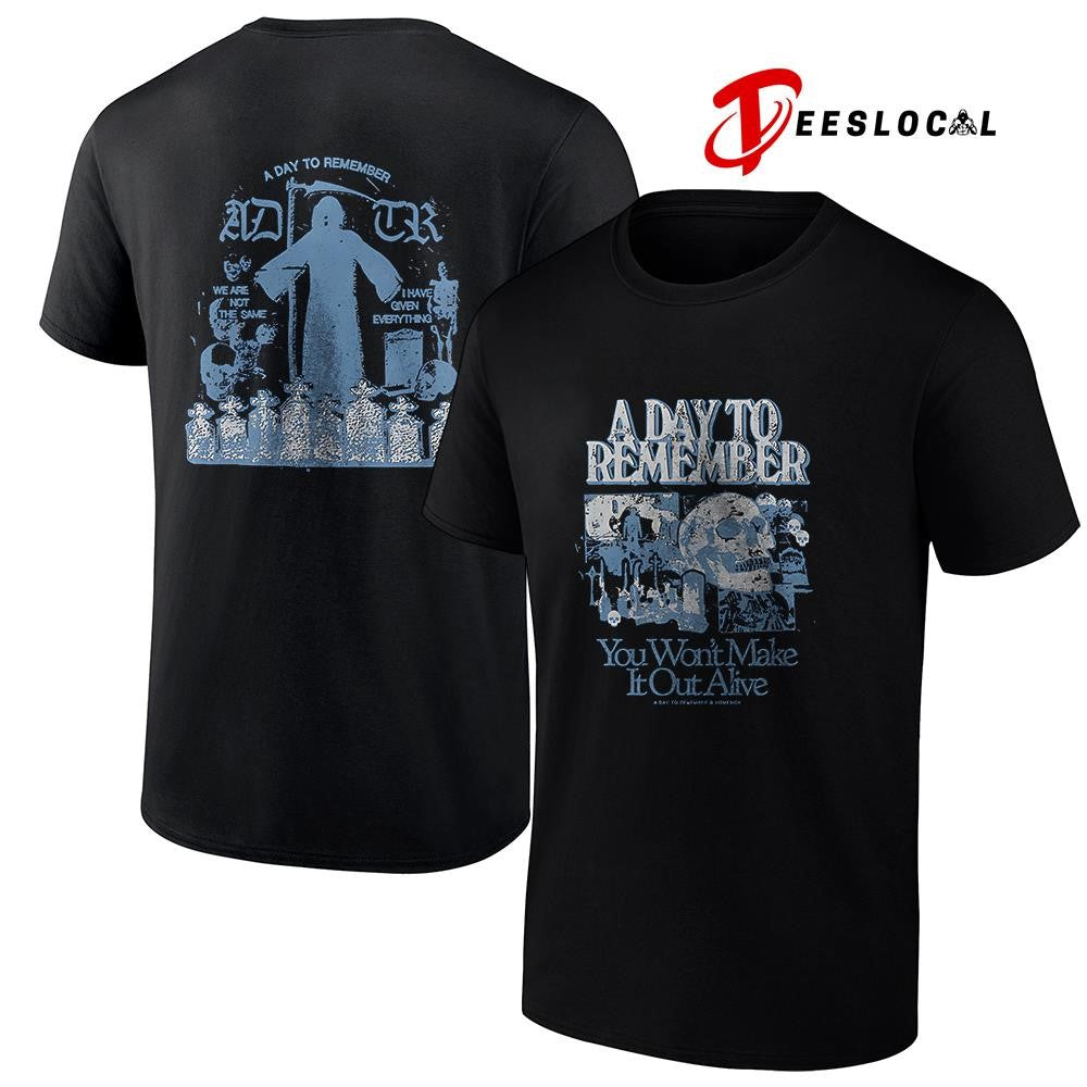A Day To Remember you won’t make it out alive we are not the same graphic shirt