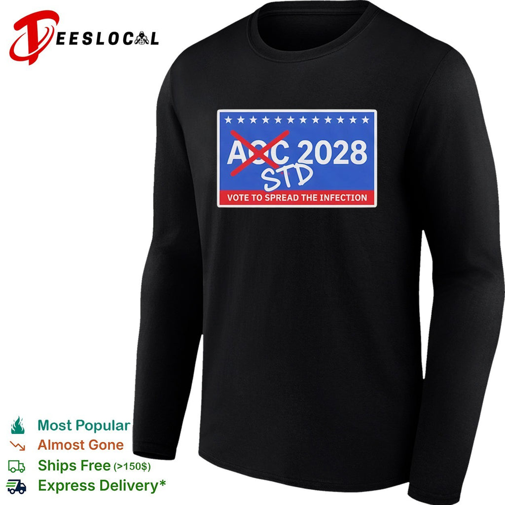 AOC 2028 STD Vote to spread the infection shirt