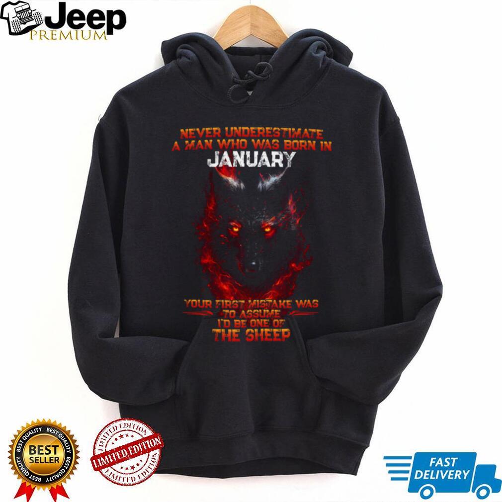 Never Underestimate A Man Born In January Wolf Fire T Shirt