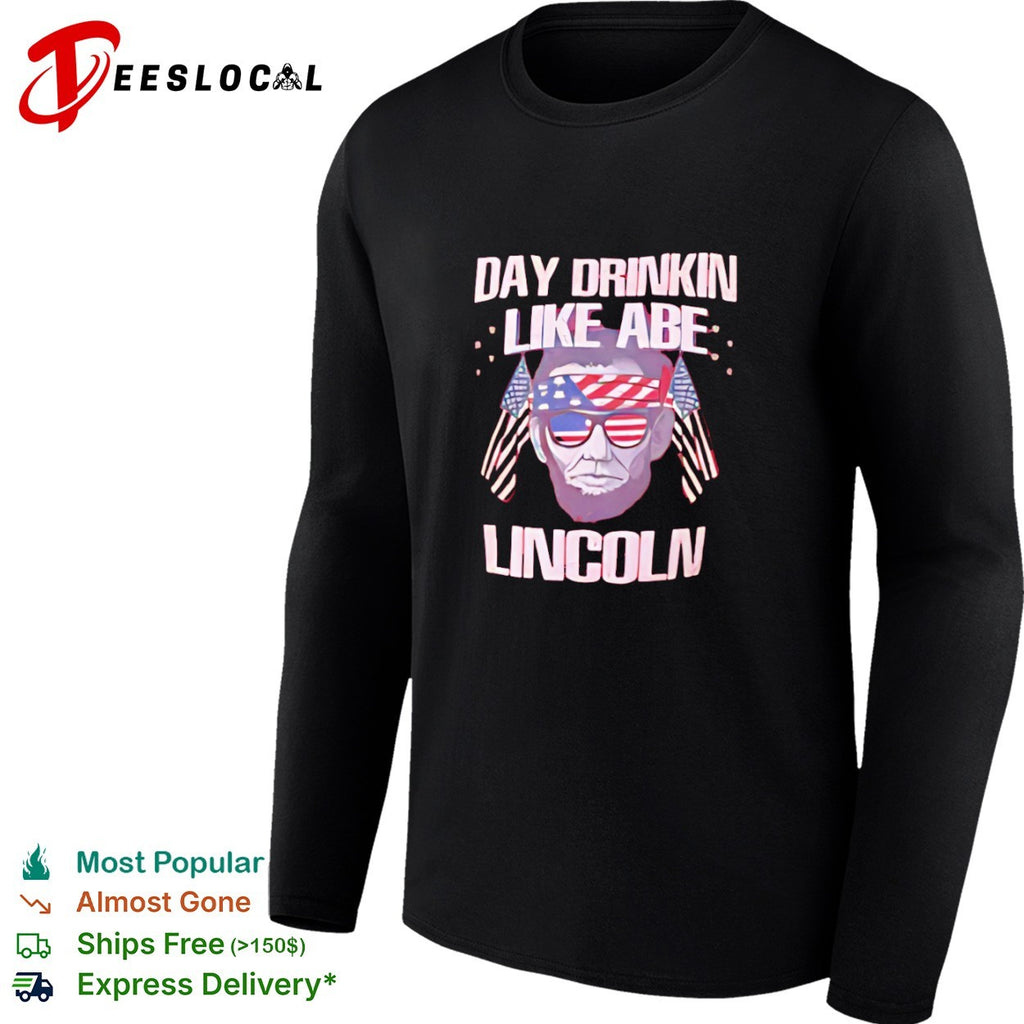 Abraham Lincoln Day Drinkin Like Abe Lincoln American Flag USA shirt