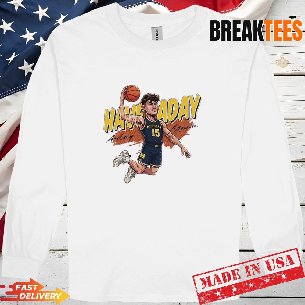 Aday Mara University of Michigan Basketball Have Aday Caricature Shirt