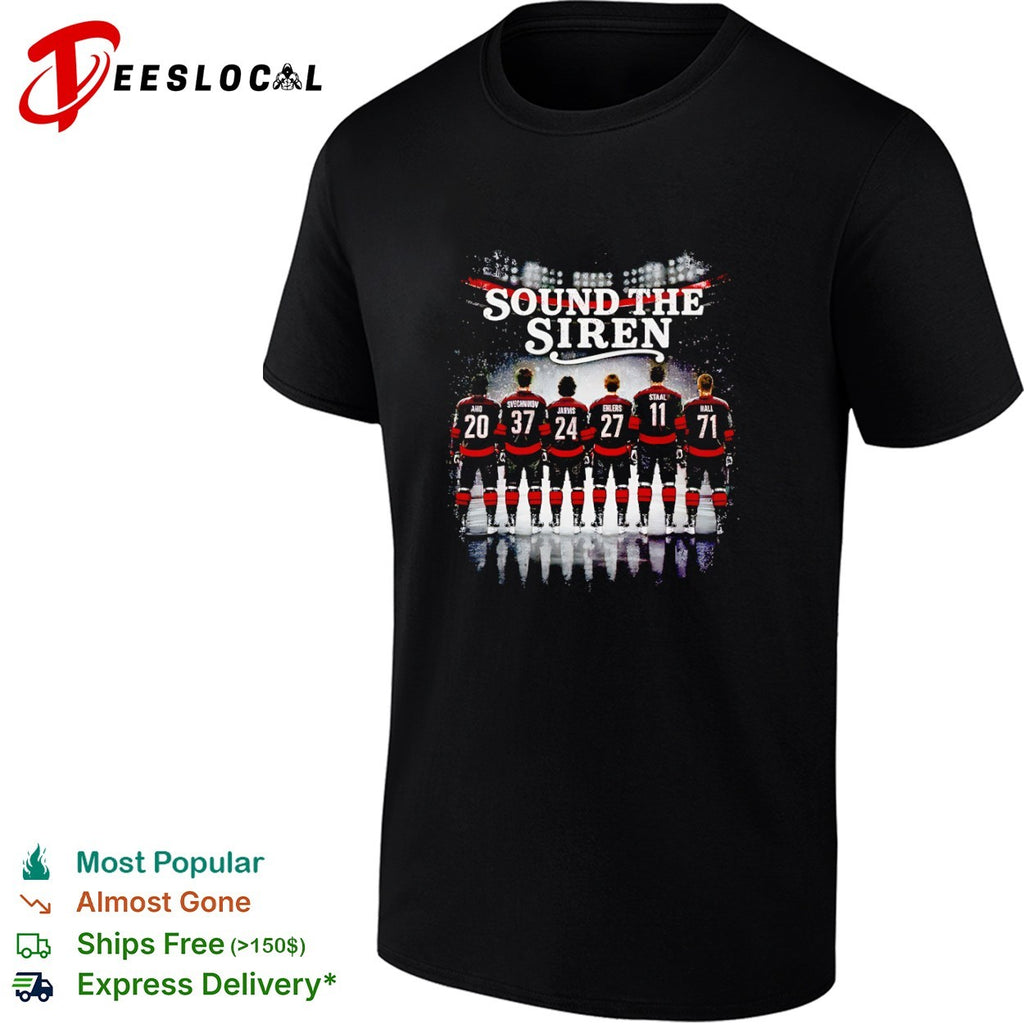 Aho Svechnikov Jarvis Ehlers Staal Hall Sound the Siren Carolina Hurricanes shirt