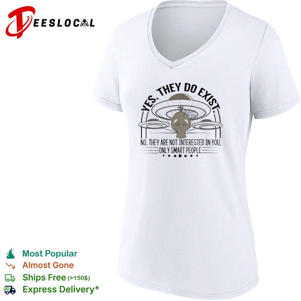 Alien yes they do exist no they are not interested in you only smart people shirt