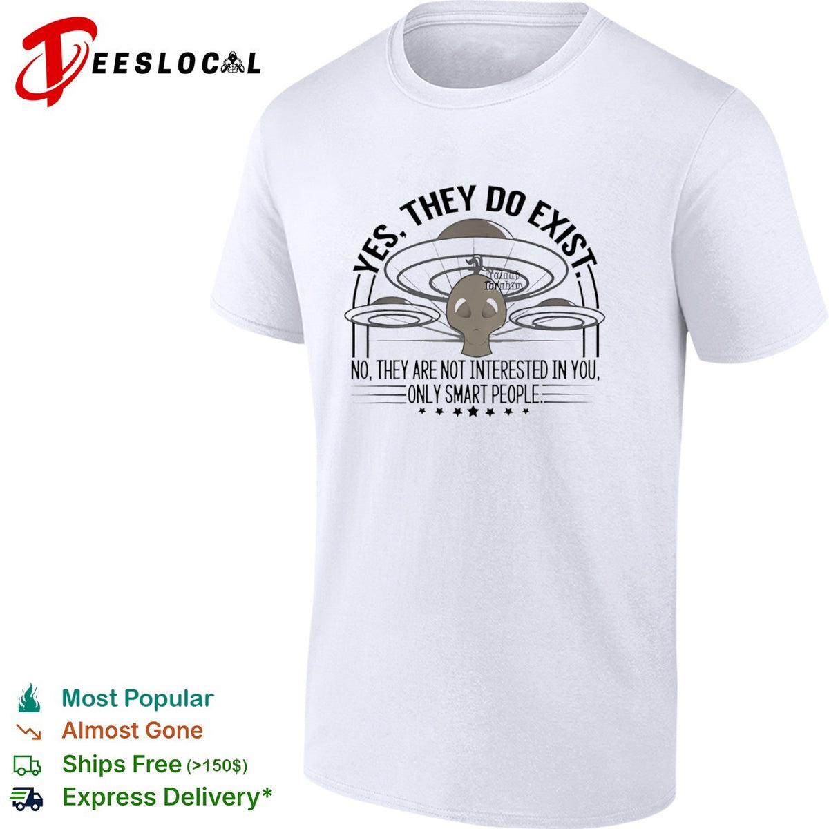 Alien yes they do exist no they are not interested in you only smart people shirt