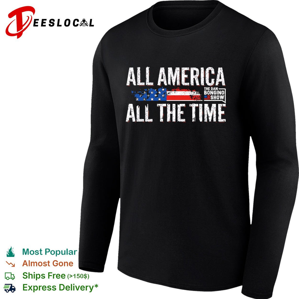 All America All the Time The Dan Bongino Show American Flag Patriotic shirt