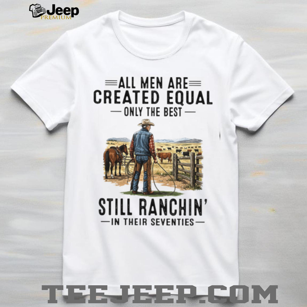 All Men Are Created Equal Cowboy Rancher Seventies Shirt