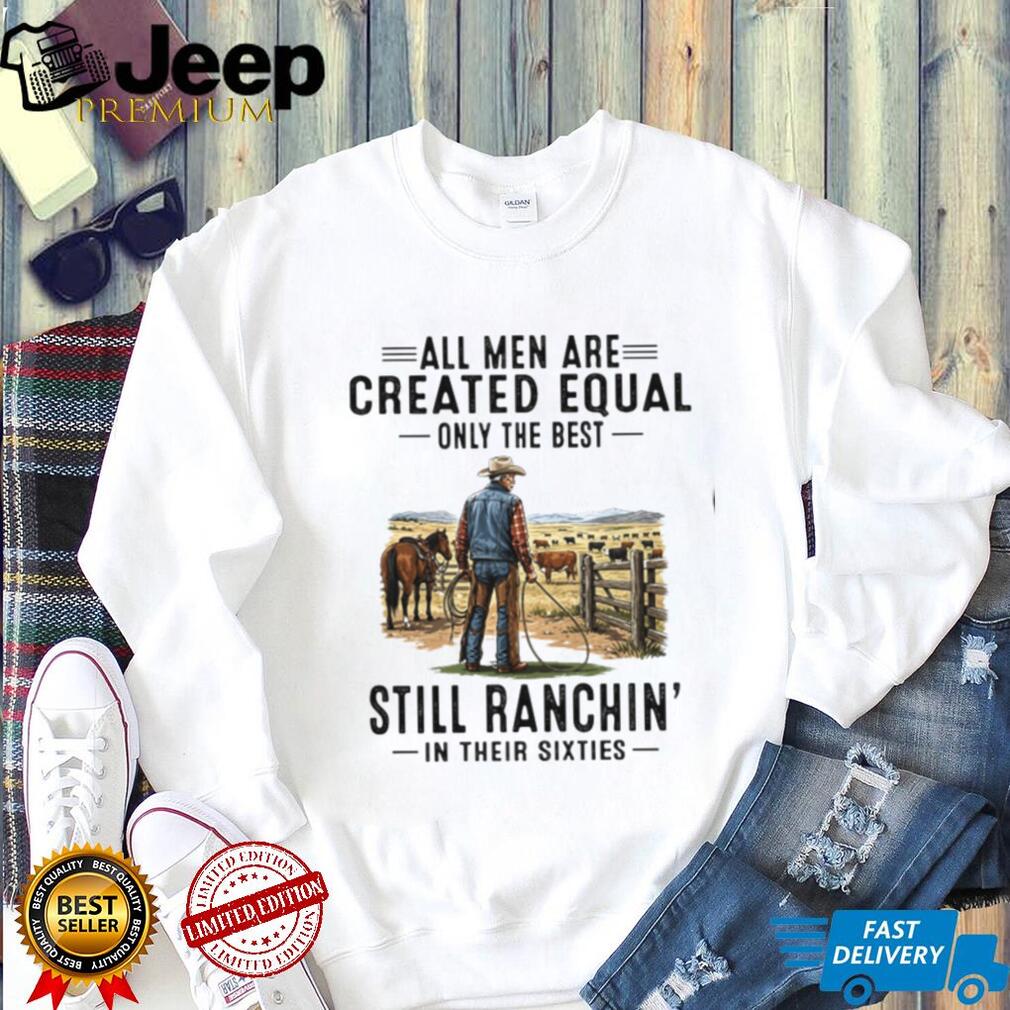 All Men Are Created Equal Cowboy Rancher Sixties Shirt