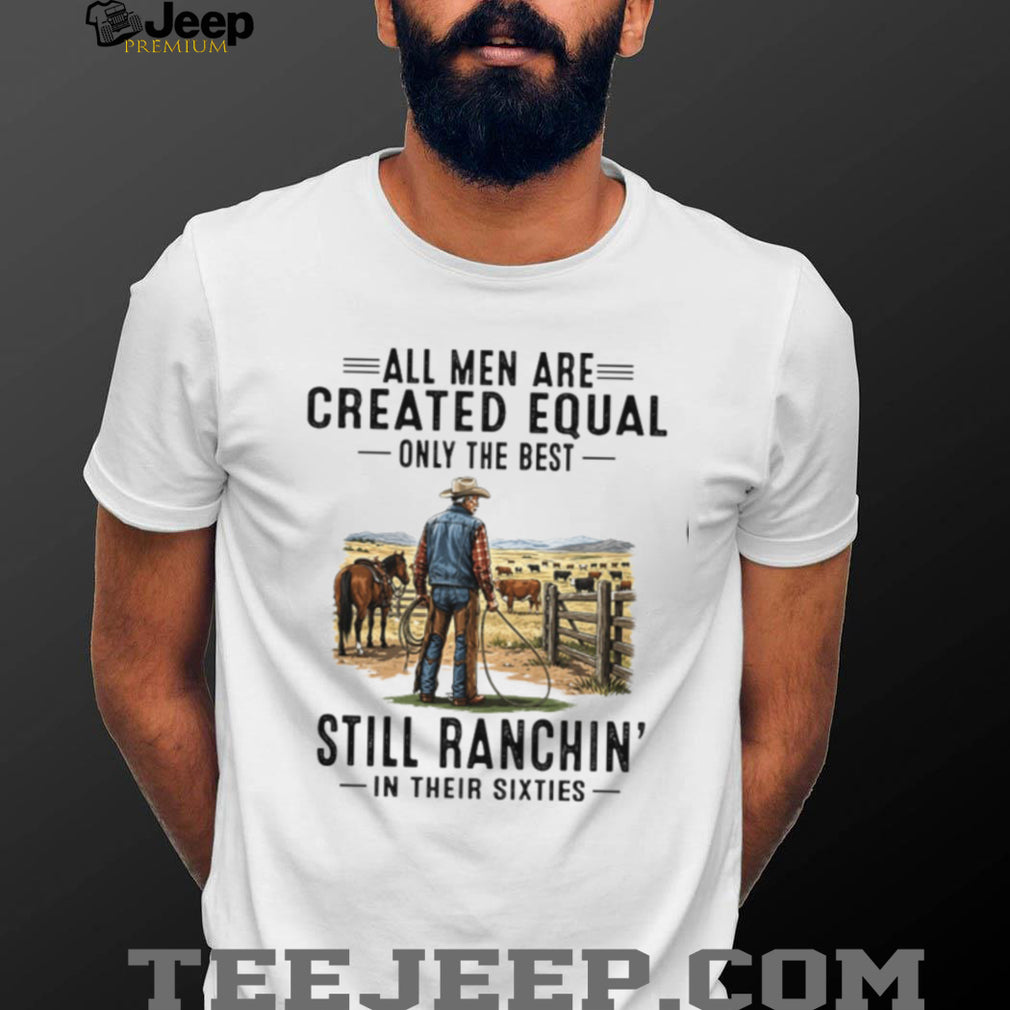 All Men Are Created Equal Cowboy Rancher Sixties Shirt