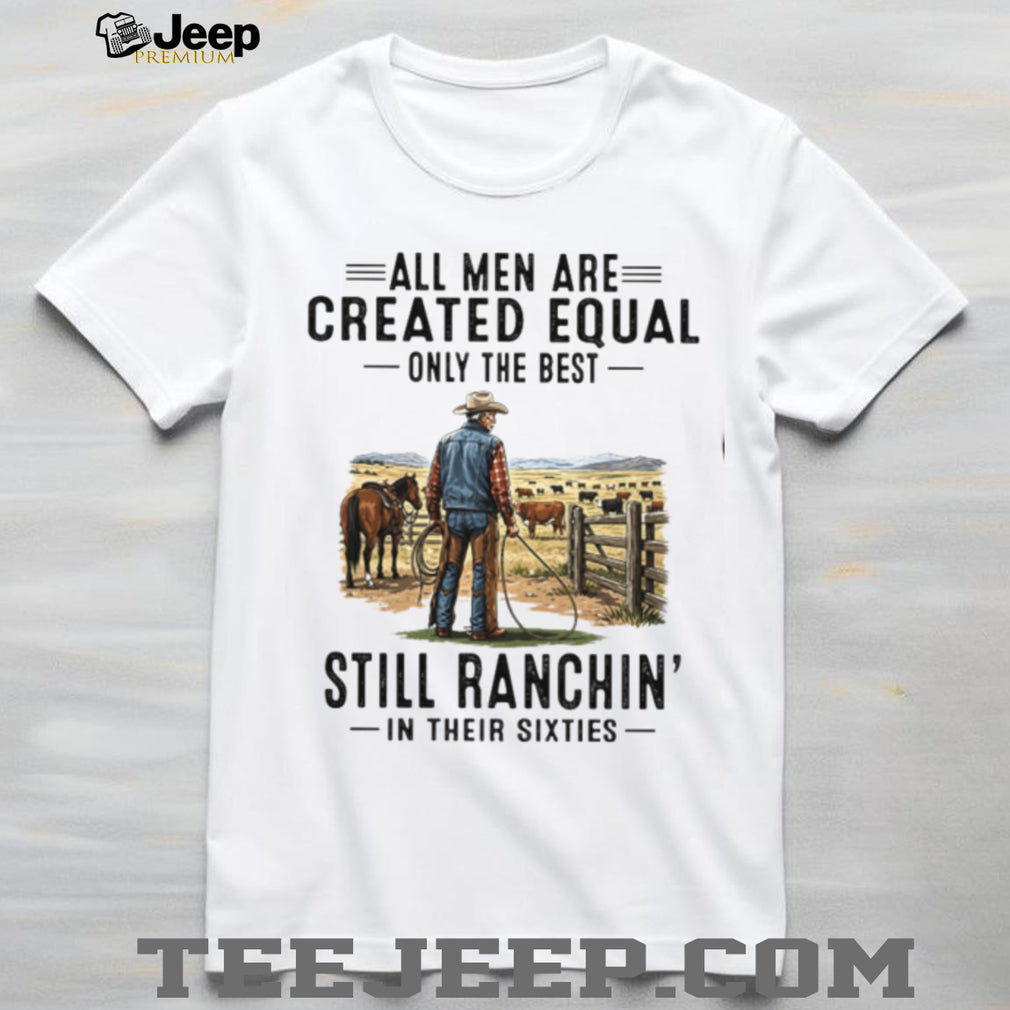 All Men Are Created Equal Cowboy Rancher Sixties Shirt